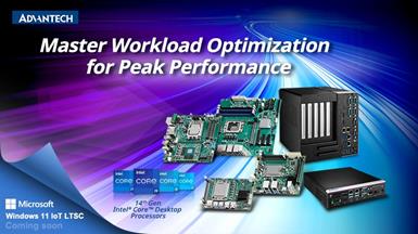 Advantech tăng cường hiệu suất tính toán của các hệ thống nhúng với bộ vi xử lý Intel® Core™ thế hệ thứ 14
